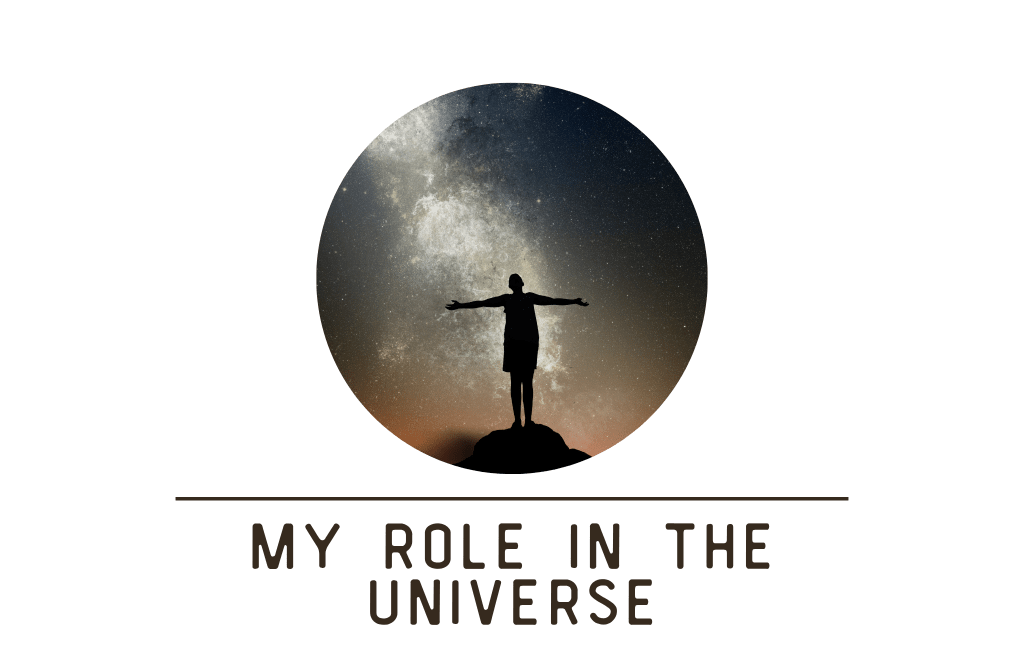 The role the Universe bestowed&nbsp;me
